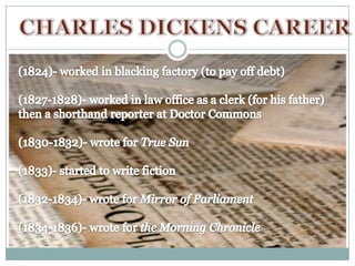  Dickens was born during the time that Karl Marx’s ideas came forth which was during the new industrial age of England