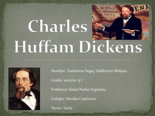 Nombre : Katherine Sugey Valdiviezo Malque.

Grado/ sección: 5 I

Profesora: Sonia Nuñez Espinoza

Colegio: Nicolás Copérn...