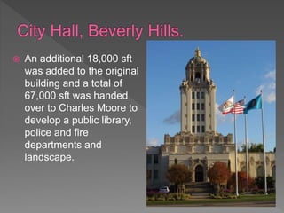 An additional 18,000 sft
was added to the original
building and a total of
67,000 sft was handed
over to Charles Moore to
develop a public library,
police and fire
departments and
landscape.
 