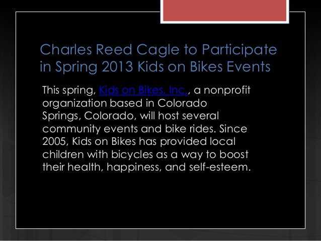 Charles Reed Cagle To Participate In Spring 2013 Kids On Bikes Events
