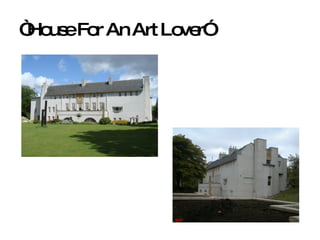 “ House For An Art Lover” 