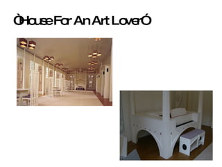 “ House For An Art Lover” 