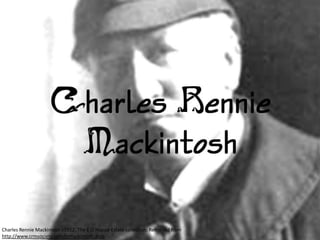 Charles Rennie Mackintosh c1922. The E.O Hoppe Estate collection. Retrieved from
http://www.crmsociety.com/crmackintosh.aspx
 
