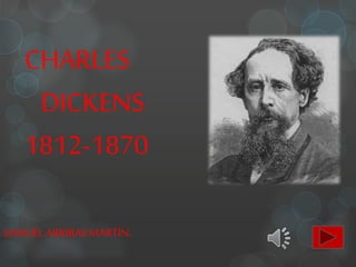 CHARLES
DICKENS
1812-1870
: SAMUELARRIBASMARTÍN.
 