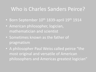 Charles sanders pierce | PPTX
