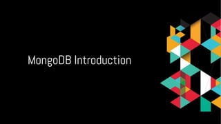 MongoDB Introduction
 