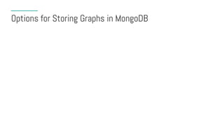 Options for Storing Graphs in MongoDB
 