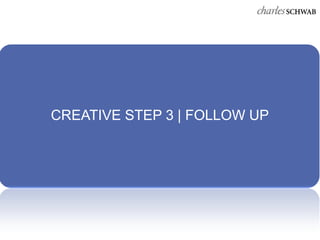 CREATIVE STEP 3 | FOLLOW UP
 