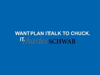 WANT PLAN IT.
            TALK TO CHUCK.
 IT.
 