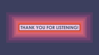 THANK YOU FOR LISTENING!
 