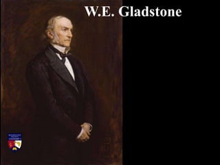 Prime Minister Gladstone was
described as a man of principle
and prayer. Educated at Eton and
Oxford he became a conservat...