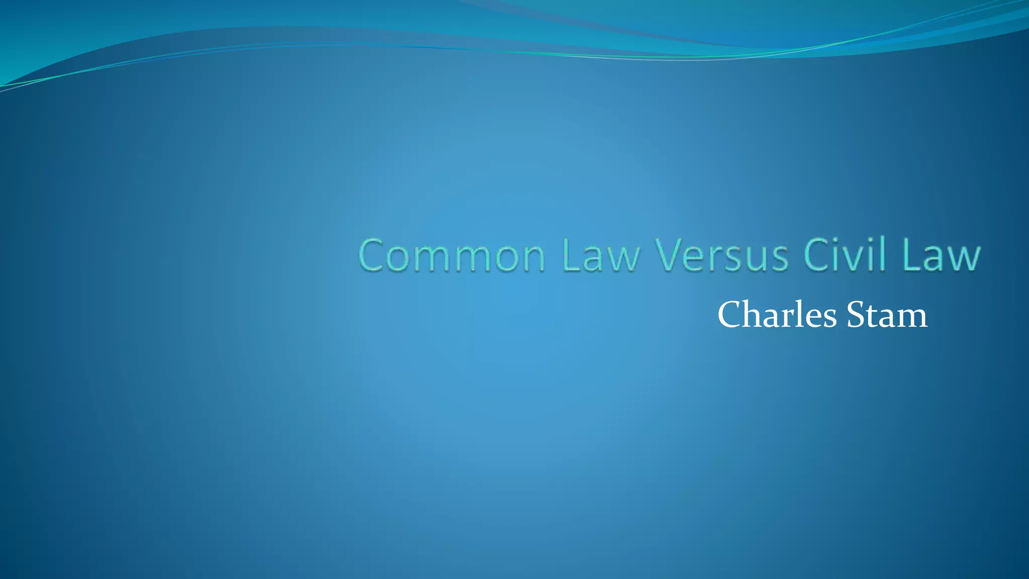 Common Law Versus Civil Law PPT