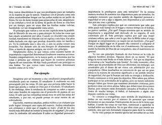 44 / Tentado, no cedas
bIes; nunca descubrimos lo que nos predispone para ser tentados
en la manera en que lo somos. Tratamos con el pecado como mis
niños acostumbraban bregar con las yerbas malas en un jardín de
flores. En vez de darse tiempo para arrancarlas de raíz, simplemen-
te las cortaban a nivel de la tierra. El jardín de flores se veía bien
por un tiempo, pero en unos días las hierbas malas volvían,
haciéndolo ver tan desagradable como antes.
El principio que vamos a ver en este capítulo tiene la posibili-
dad de liberarlo de una vez y para siempre de todas las cosas que
han estado acosándole por años. Cuando yo descubrí esta simple
verdad, transformó mi relación con mi esposa y mis hijos. Por años
había luchado con algo que produjo desunión entre mi familia y
yo. Yo lo confesaba una y otra vez, y aún no podía vencer esta
tentación. Fue durante uno de mis tiempos de abatimiento que
Dios, a través de algunos amigos, me reveló este principio.
Simplemente dicho, lo que vemos como nuestra fuente de
importancia o seguridad determinará finalmente nuestras acciones.
Nuestro comportamiento, en la mayor parte, se determina por las
cosas o persona que creemos que hacen de nosotros personas
dignas de ser conocidas. Mi hijo Andy parafraseó este principio en
esta forma: "Lo que vemos como nuestra fuente determinará
nuestro curso en la vida."
Por ejemplo
Imagínese por un momento a dos estudiantes posgraduados
estudiando para un examen. El estudiante A realmente no está
preocupado por las notas. El cree que una persona debe hacer lo
mejor que pueda y confiar en Dios por el resultado. El estudiante
B, sin embargo, tiene la tendencia de comparar su valor y capaci-
dad como hombre de negocios con el promedio de puntos de sus
notas. El sabe que las compañías toman muy en serio las notas del
estudiante, y por eso, no puede pensar en sacar menos de un
sobresaliente.
Esa noche, mientras estudian, ambos reciben a un visitante que
pudo lograr conseguir una copia del examen. Ambos estudiantes
son cristianos y creen que el engaño es malo. ¿Cuál de los dos
tendrá más dificultad en resistir la tentación de engañar? ¿Ve usted
como la confusión del estudiante B sobre su dignidad personal e
lAs raíces del mal / 45
importancia lo predispone para esta tentación? De la misma
manera muchos de nosotros nos disponemos para ser tentados. En
cualquier momento que nuestro sentido de dignidad personal o
seguridad se une a algo o alguien, nos disponemos a ser controla-
dos por esa cosa o persona.
Este principio explica por qué un comerciante que sabe que
debe pasar más tiempo en el hogar y menos tiempo en el trabajo,
no parece cambiar. ¿Por qué? Porque mientras que su sentido de
importancia y seguridad esté derivado de su negocio, él será
controlado por él. Este principio explica por qué una mujer
cristiana soltera, que sabe y cree lo que dice la Biblia sobre el yugo
desigual, se comprometerá y se casará con un incrédulo. ¿Por qué?
Porque en algún lugar en el pasado ella comenzó a comparar el
éxito y la satisfacción en la vida con el matrimonio. No necesaria-
mente la elección de Dios de un compañero, sino el matrimonio en
general.
Yo veo este principio ilustrado de dos formas en la vida de
algunos hombres jóvenes. Algunos dicen en su mente: "El que
tenga la novia más linda es el más dichoso." Así que se disponen
a encontrar a la "muchacha más bonita". En todo momento, ellos
saben que las prioridades de Dios son diferentes, sin embargo, son
arrastrados por el deseo de ser vistos con admiración por sus
compañeros. Otros muchachos se convencen de que ser un gran
atleta es la manera de encontrar significado y un sentido interior
de seguridad. Así que lo buscan con toda su energía y dedicación.
Pronto comienzan a vivir para los deportes. Ellos saben que deben
participar en las actividades de la iglesia, pero no tienen suficiente
tiempo. Saben que tienen que mantener amistades cristianas, pero
prefieren estar con otros atletas. Saben que deben tener devociones
diarias, pero siempre están demasiado cansados al finalizar el día.
Antes de mucho tiempo, el fútbol, el baloncesto o algún otro
deporte controla sus vidas.
Yo conozco a evangelistas cuyo sentido de importancia se
define en sus mentes por el número de personas que toman
decisiones en sus cruzadas. Prácticamente de eso es de lo único que
hablan. Cuando las cosas no van bien, comienzan a agrandar la
verdad sobre sus resultados. No es que ellos creen que mentir sea
correcto, sino que son demasiado inseguros para decir la verdad.
Yo he visto parejas en nuestra iglesia tan envueltas en su vida
 