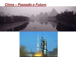 China – Passado e Futuro
 