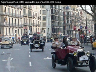 Algunos coches están valorados en unos 600.000 euros.
 