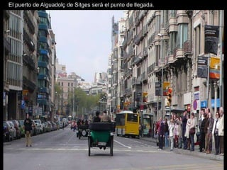 El puerto de Aiguadolç de Sitges será el punto de llegada.
 