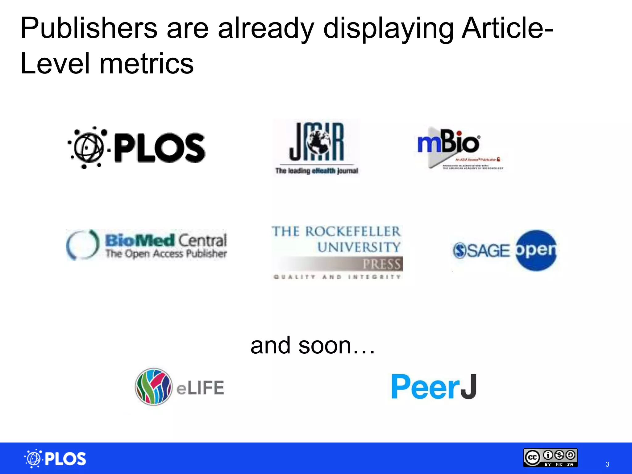 Publishers are already displaying Article-
Level metrics




                  and soon…



                                             3
 