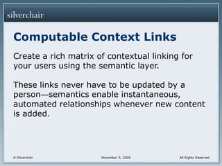 Computable Context LinksCreate a rich matrix of contextual linking for your users using the semantic layer.These links never have to be updated by a person—semantics enable instantaneous, automated relationships whenever new content is added.