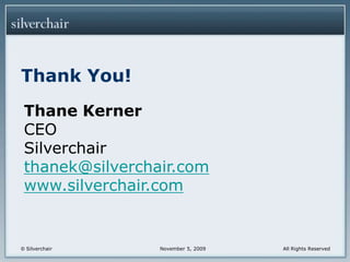 Thank You!Thane KernerCEOSilverchairthanek@silverchair.comwww.silverchair.com