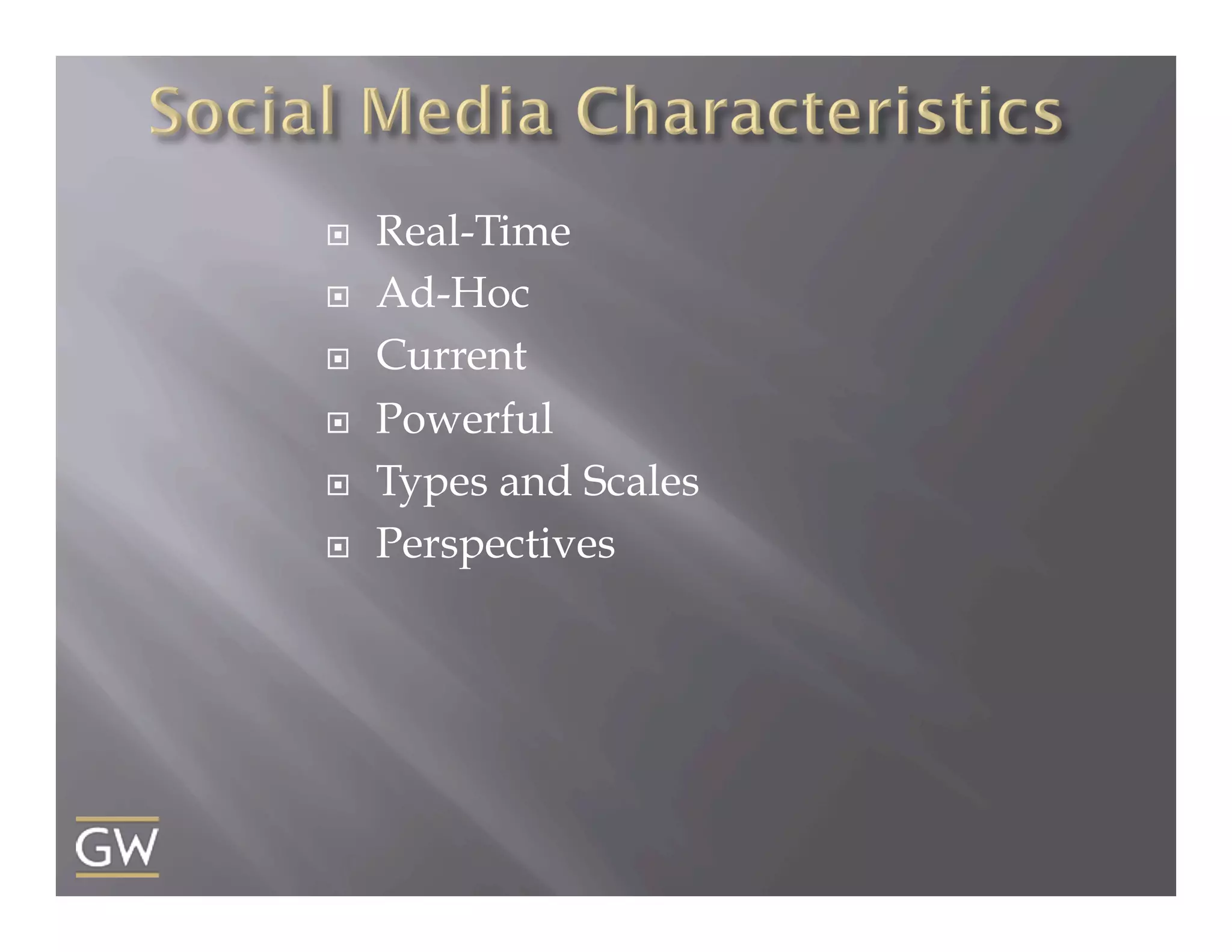 ¨ 
¨ 
¨ 
¨ 
¨ 
¨ 

Real-Time
Ad-Hoc
Current
Powerful
Types and Scales
Perspectives

 