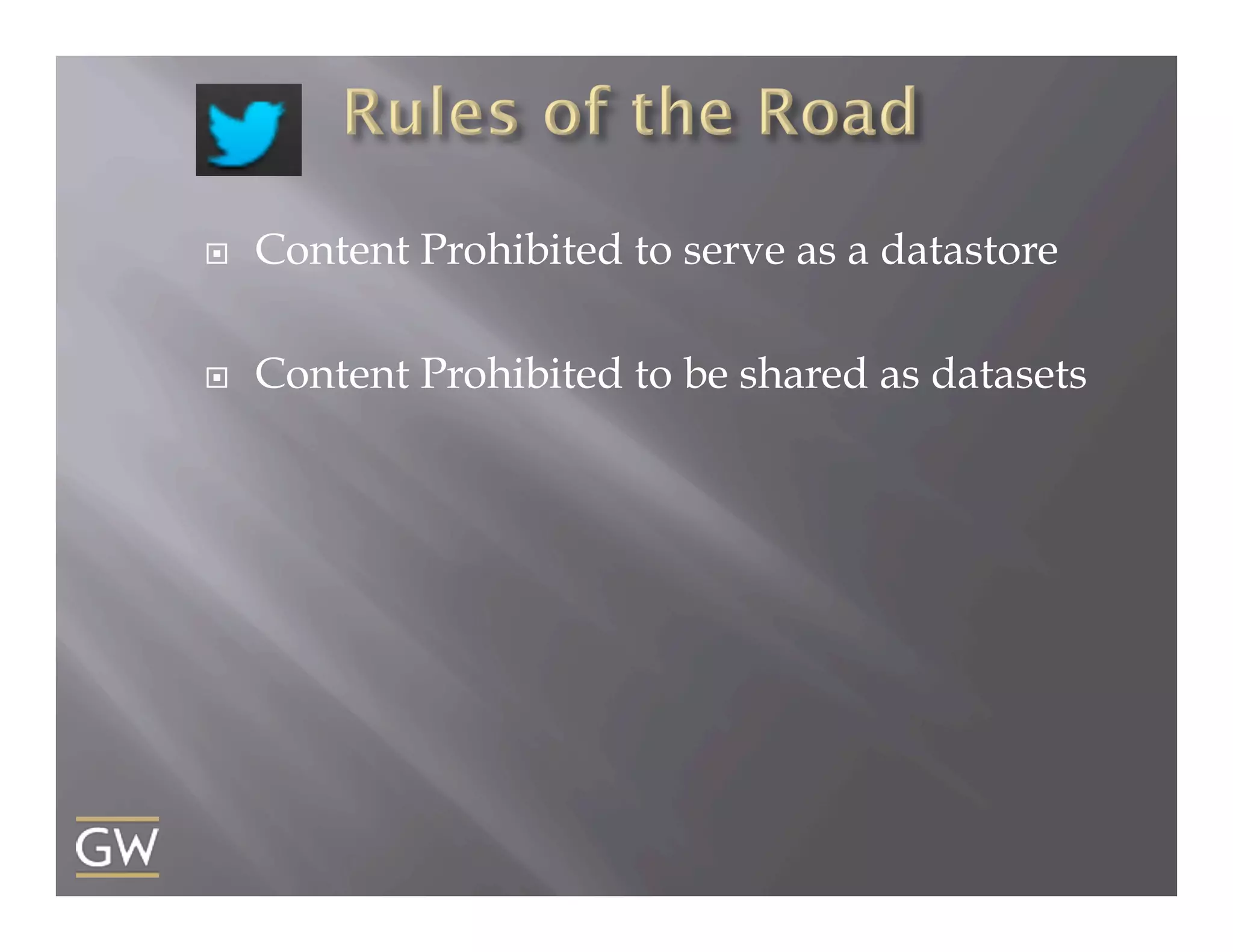 ¨ 

Content Prohibited to serve as a datastore

¨ 

Content Prohibited to be shared as datasets

 