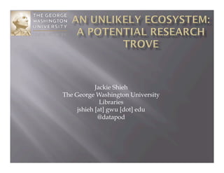 Jackie Shieh
The George Washington University
Libraries
jshieh [at] gwu [dot] edu
@datapod

 