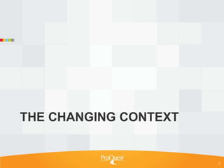 THE CHANGING CONTEXT


                       3
 