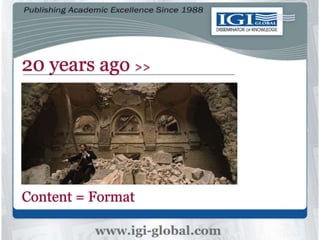 20 years ago >>
Content = Format
 