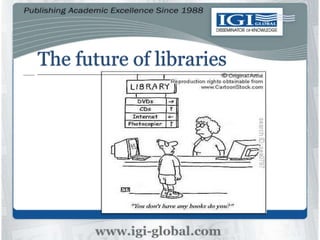 The future of libraries
 