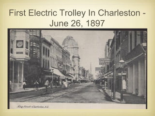 First Electric Trolley In Charleston -
June 26, 1897
 