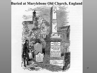Buried at Marylebone Old Church, England 