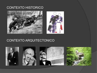 CONTEXTO HISTORICO




CONTEXTO ARQUITECTONICO
 