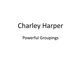 Charley Harper
Powerful Groupings
 