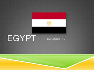 EGYPT

By: Charlie - 4D

 