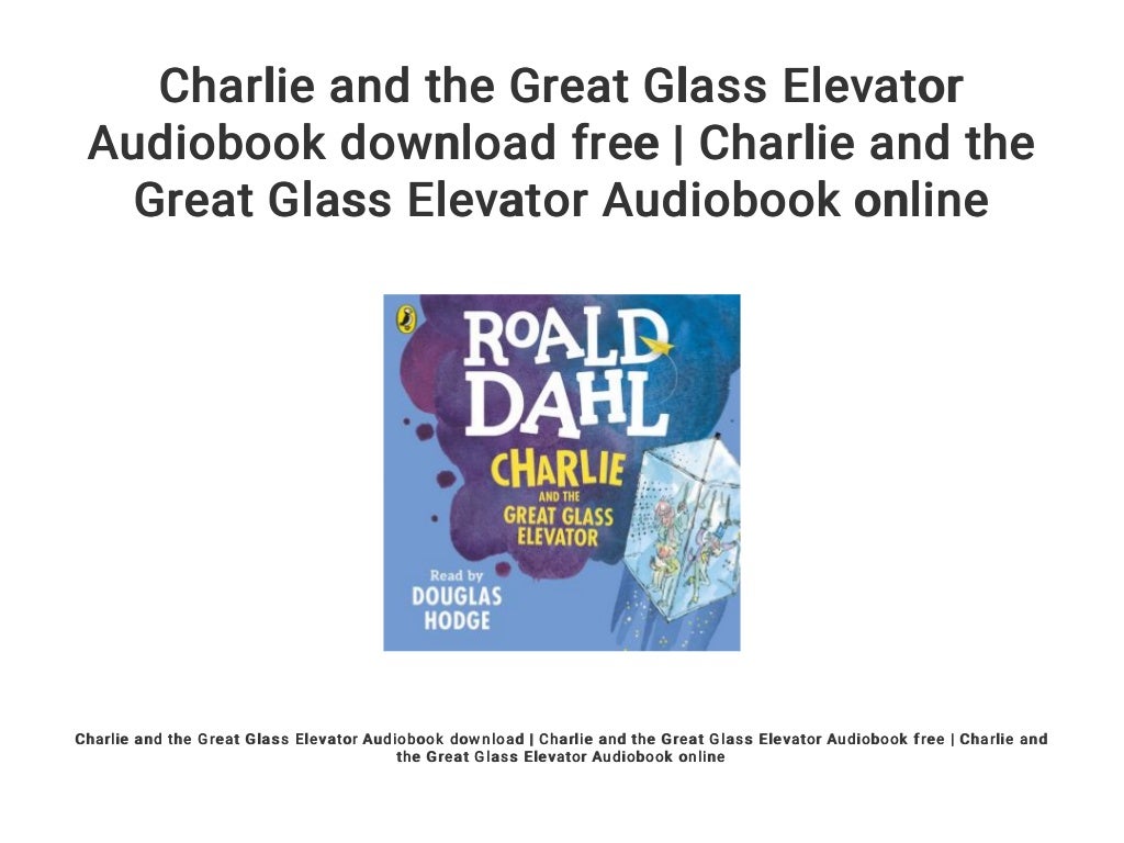 Charlie and the Great Glass Elevator Audiobook download free Charlie