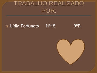  Lídia Fortunato Nº15 9ºB 
