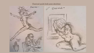Charcoal quick body pose sketches:
 