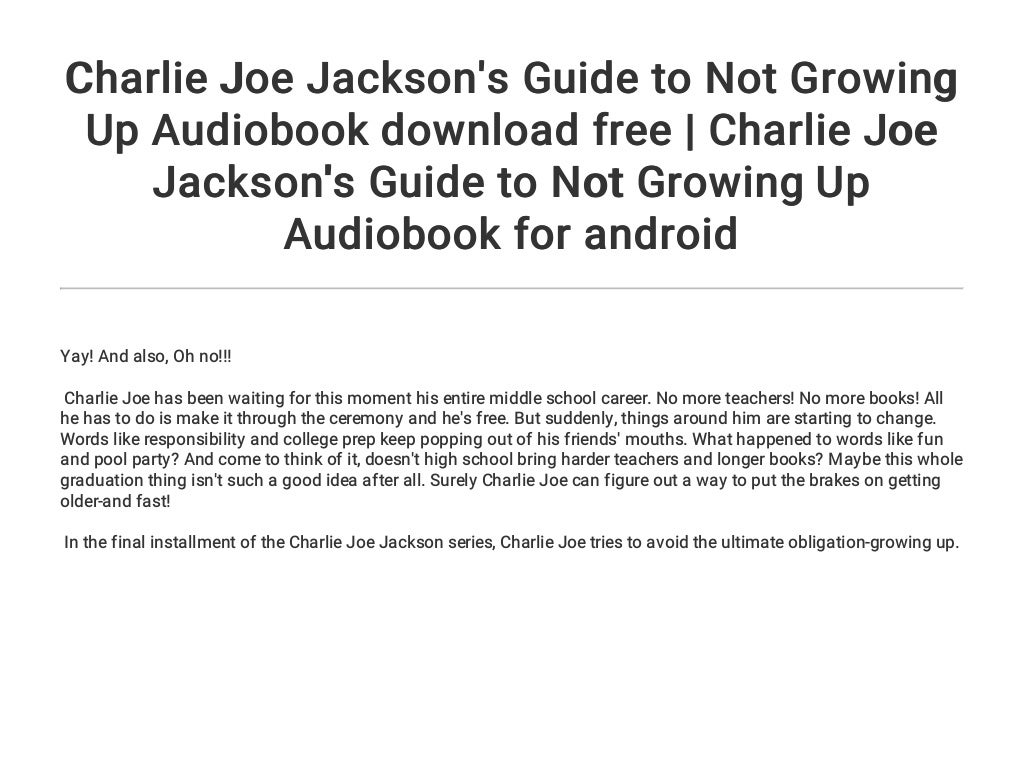 Charlie Joe Jackson s Guide To Not Growing Up Audiobook Download Free 