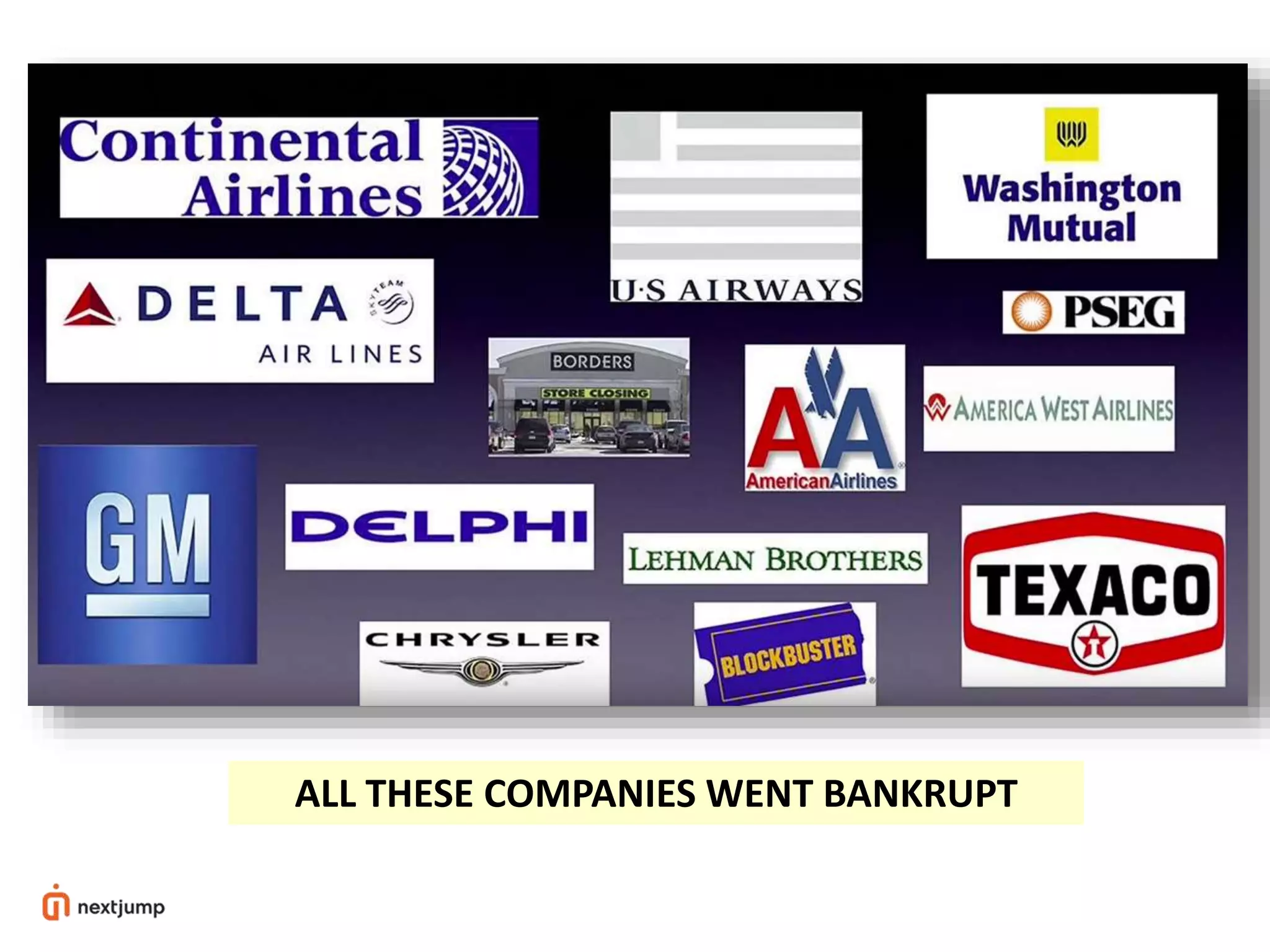 ALL THESE COMPANIES WENT BANKRUPT
 