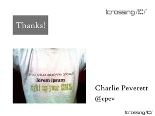 Thanks!




          Charlie Peverett
          @cpev
 