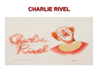 CHARLIE RIVELCHARLIE RIVEL
 