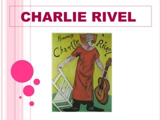 CHARLIE RIVEL  