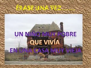 ÉRASE UNA VEZ……
 