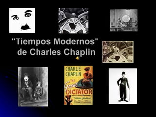 &quot;Tiempos Modernos&quot;   de Charles Chaplin 