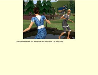 Our appetites well and truly whetted, we were soon having a go at log rolling.
 