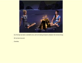 Our first day has been a wonderful one, and I am looking forward to whatever the morrow brings.

All my love to you all,

Charlotta.
 