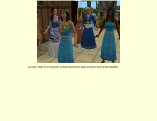 ...but after a little bit of instruction we had mastered the steps and were dancing like Islanders.
 