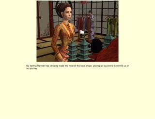 My darling Hannah has certainly made the most of the local shops, picking up souvenirs to remind us of
our journey.
 