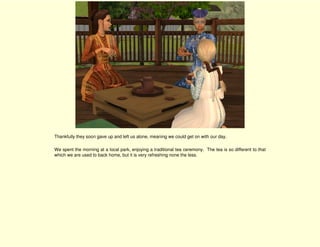 Thankfully they soon gave up and left us alone, meaning we could get on with our day.

We spent the morning at a local park, enjoying a traditional tea ceremony. The tea is so different to that
which we are used to back home, but it is very refreshing none the less.
 