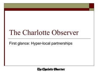 The Charlotte Observer First glance: Hyper-local partnerships 